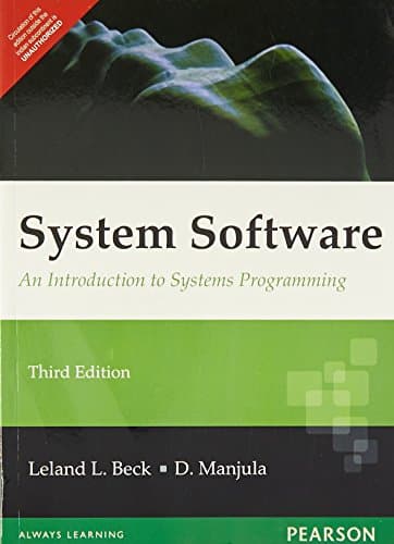 System Software: An Introduction to Systems Programming
